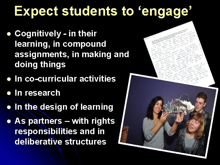 Expect students to ‘engage’ l Cognitively - in their learning, in compound assignments, in