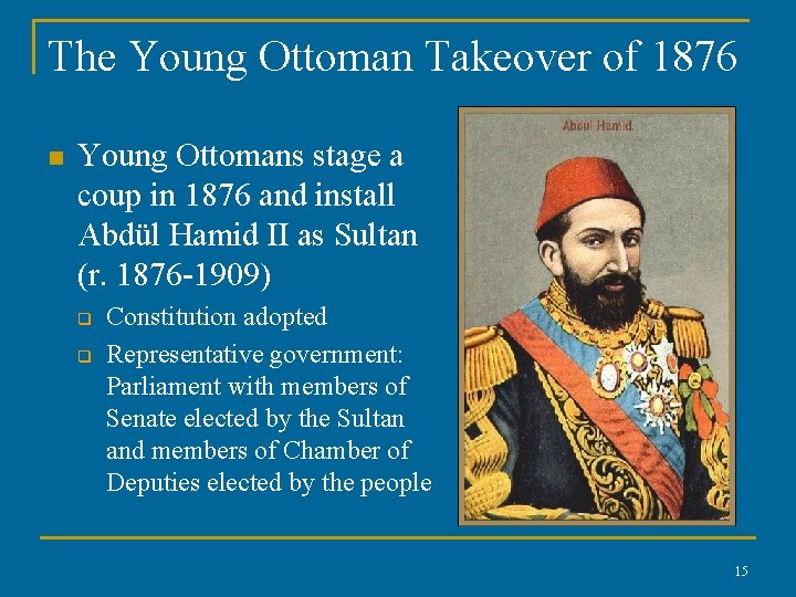 The Young Ottoman Takeover of 1876 n Young Ottomans stage a coup in 1876