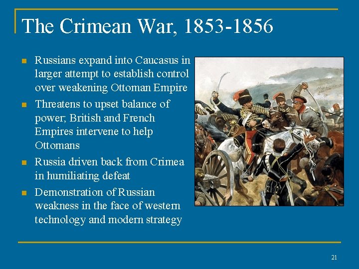 The Crimean War, 1853 -1856 n n Russians expand into Caucasus in larger attempt