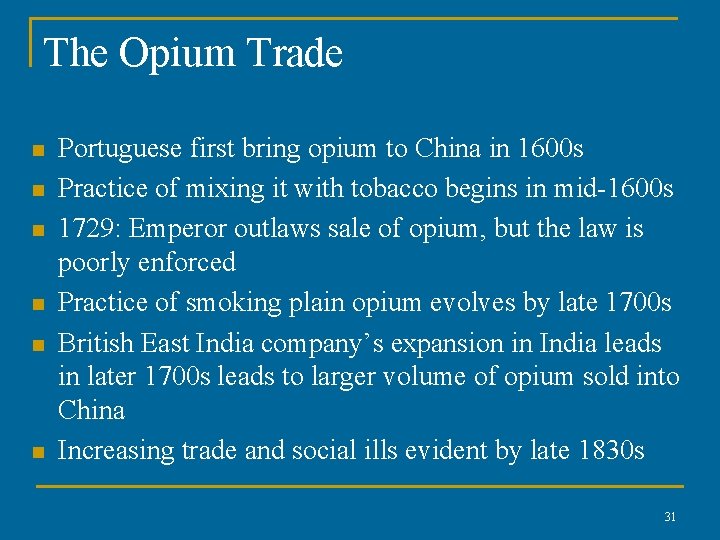 The Opium Trade n n n Portuguese first bring opium to China in 1600