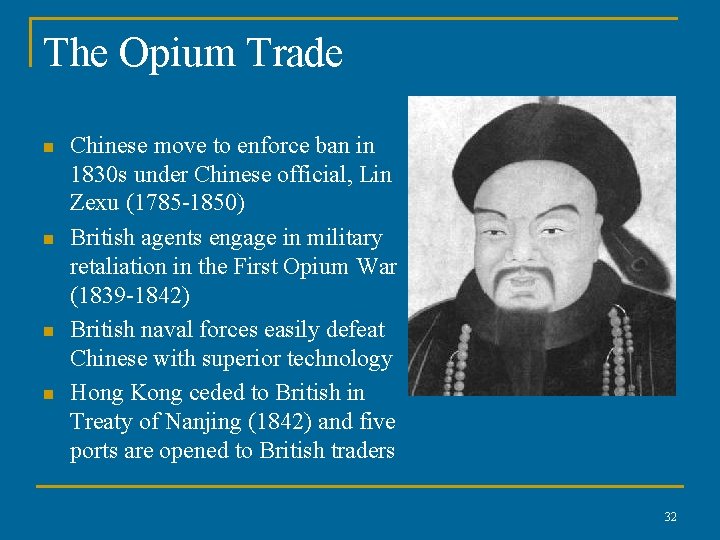The Opium Trade n n Chinese move to enforce ban in 1830 s under