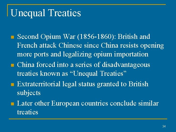 Unequal Treaties n n Second Opium War (1856 -1860): British and French attack Chinese