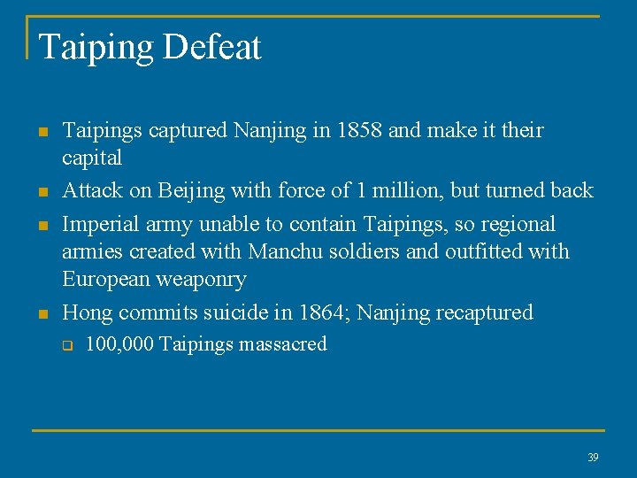 Taiping Defeat n n Taipings captured Nanjing in 1858 and make it their capital