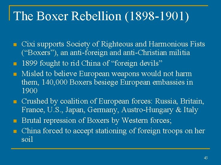 The Boxer Rebellion (1898 -1901) n n n Cixi supports Society of Righteous and