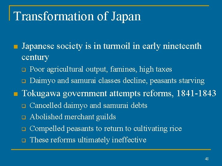 Transformation of Japan n Japanese society is in turmoil in early nineteenth century q