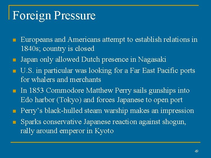 Foreign Pressure n n n Europeans and Americans attempt to establish relations in 1840