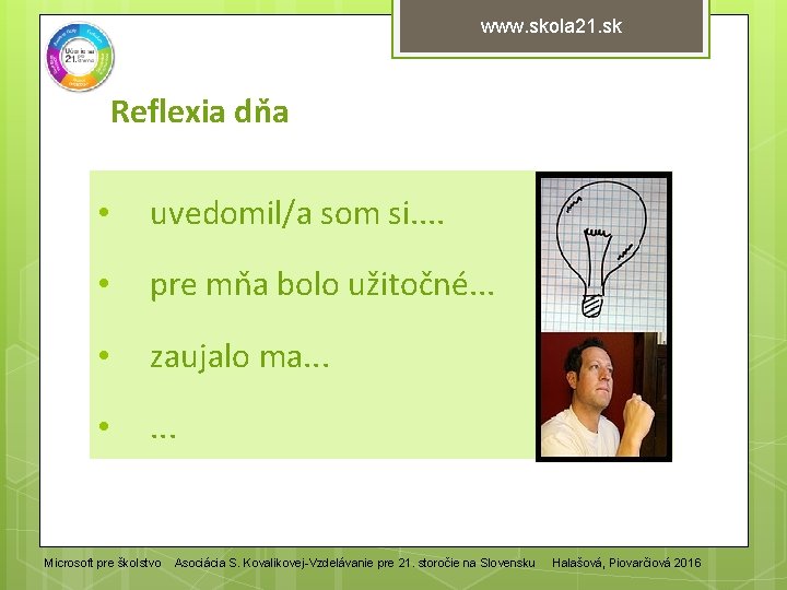 www. skola 21. sk Reflexia dňa • uvedomil/a som si. . • pre mňa