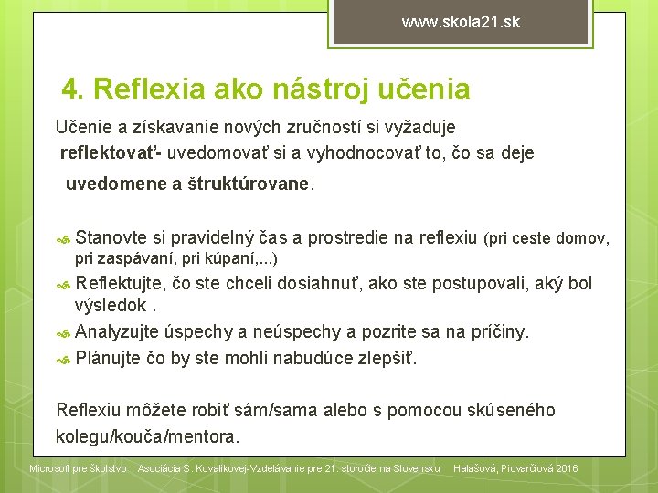 www. skola 21. sk 4. Reflexia ako nástroj učenia Učenie a získavanie nových zručností