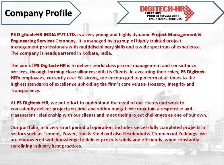Company Profile PS Digitech‐HR INDIA PVT LTD. is a very young and highly dynamic