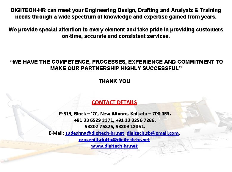 DIGITECH-HR can meet your Engineering Design, Drafting and Analysis & Training needs through a