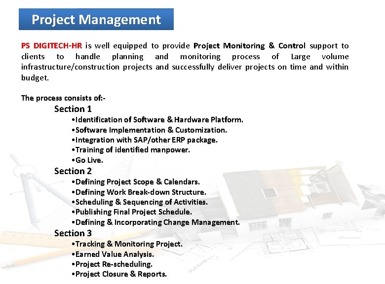 Project Management PS DIGITECH‐HR is well equipped to provide Project Monitoring & Control support