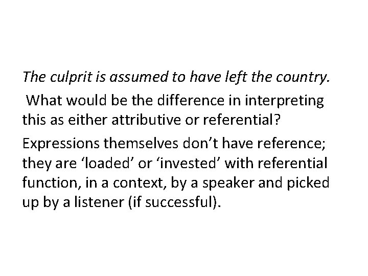 The culprit is assumed to have left the country. What would be the difference