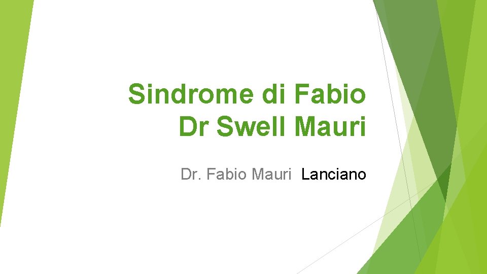 Sindrome di Fabio Dr Swell Mauri Dr. Fabio Mauri Lanciano 