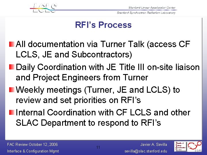 RFI’s Process All documentation via Turner Talk (access CF LCLS, JE and Subcontractors) Daily