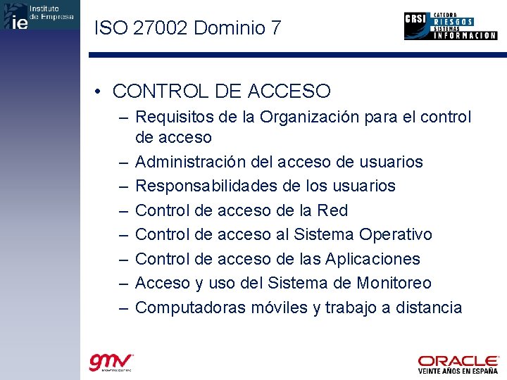 ISO 27002 Dominio 7 • CONTROL DE ACCESO – Requisitos de la Organización para