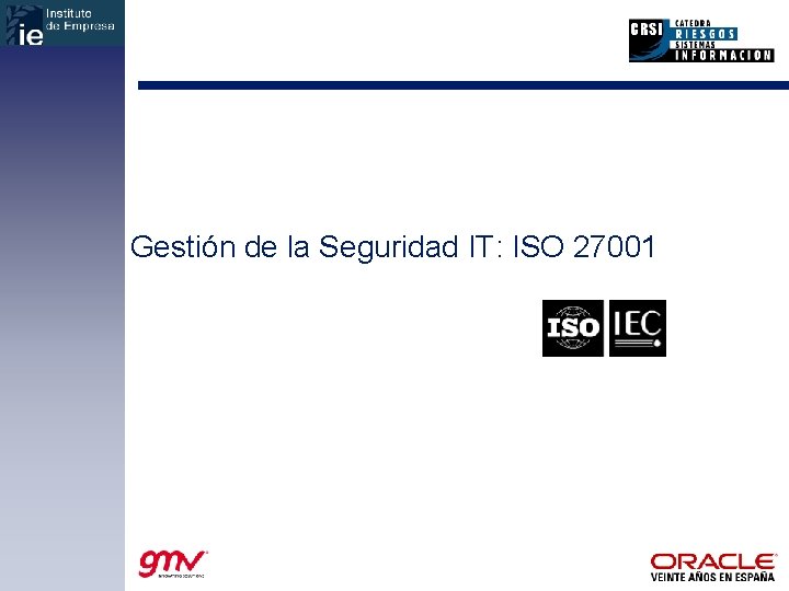 Gestión de la Seguridad IT: ISO 27001 