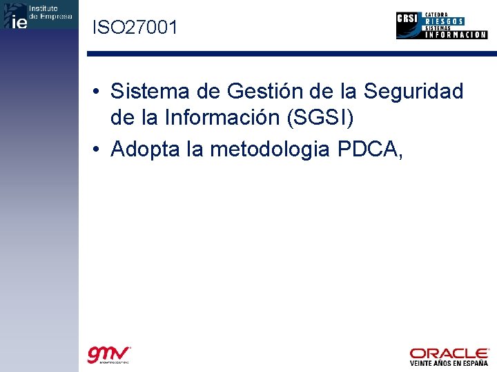 ISO 27001 • Sistema de Gestión de la Seguridad de la Información (SGSI) •