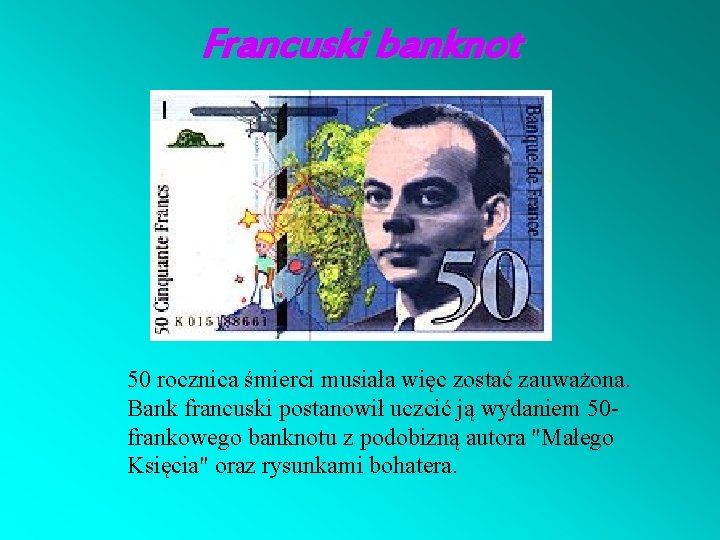 Francuski banknot 50 rocznica śmierci musiała więc zostać zauważona. Bank francuski postanowił uczcić ją