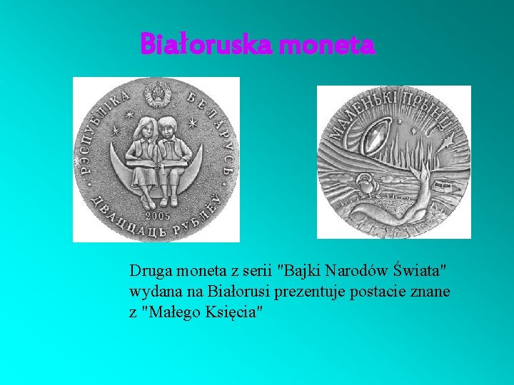 Białoruska moneta Druga moneta z serii "Bajki Narodów Świata" wydana na Białorusi prezentuje postacie