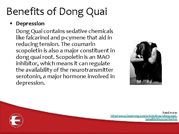 Benefits of Dong Quai • Depression Dong Quai contains sedative chemicals like falcarinol and