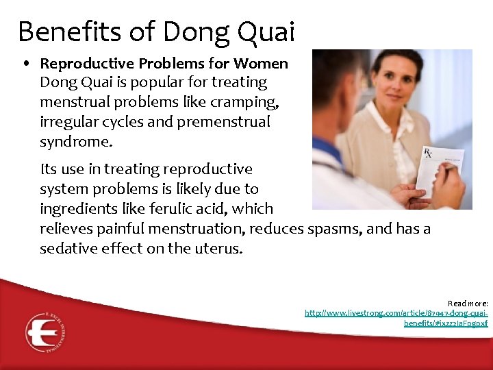Benefits of Dong Quai • Reproductive Problems for Women Dong Quai is popular for