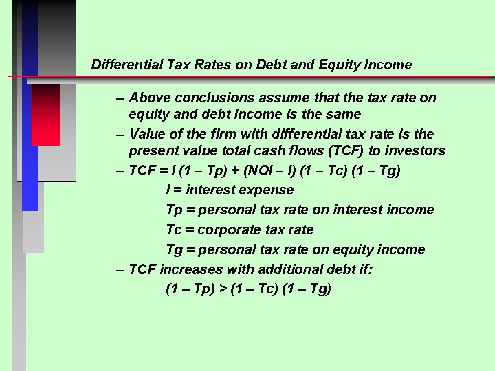 Differential Tax Rates on Debt and Equity Income – Above conclusions assume that the