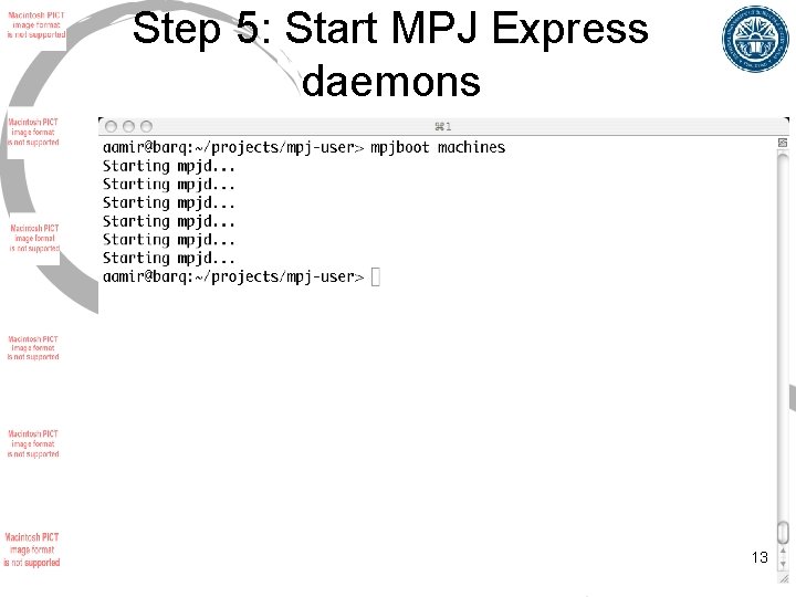 Step 5: Start MPJ Express daemons 13 