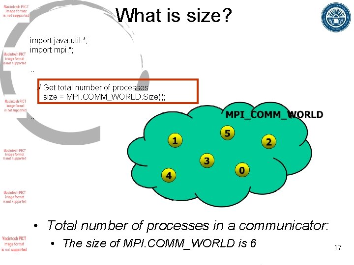 What is size? import java. util. *; import mpi. *; . . // Get