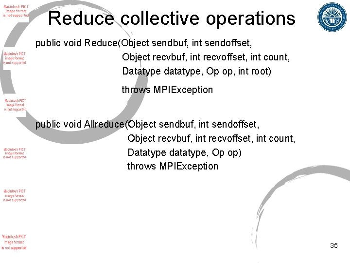 Reduce collective operations public void Reduce(Object sendbuf, int sendoffset, Object recvbuf, int recvoffset, int