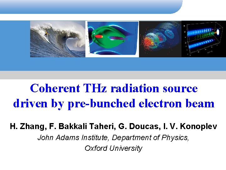 设计：李波 Coherent THz radiation source driven by pre-bunched electron beam H. Zhang, F. Bakkali