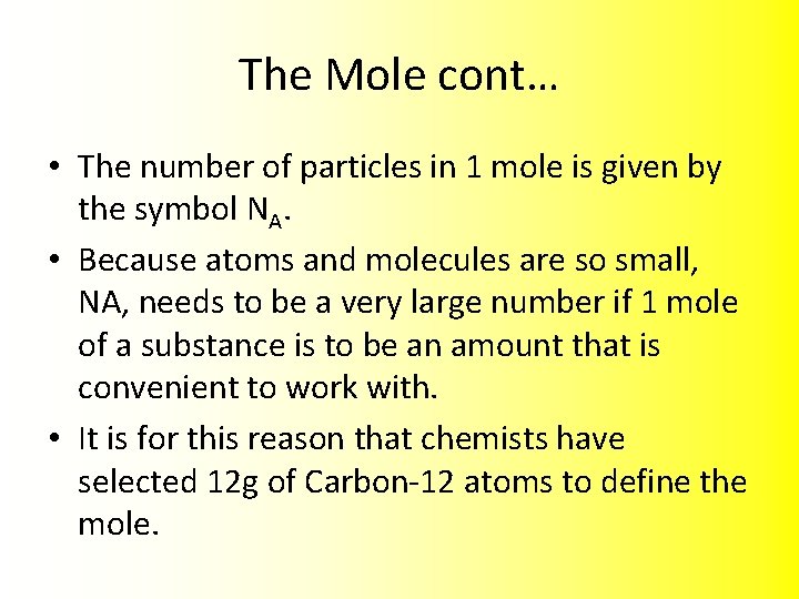 The Mole cont… • The number of particles in 1 mole is given by
