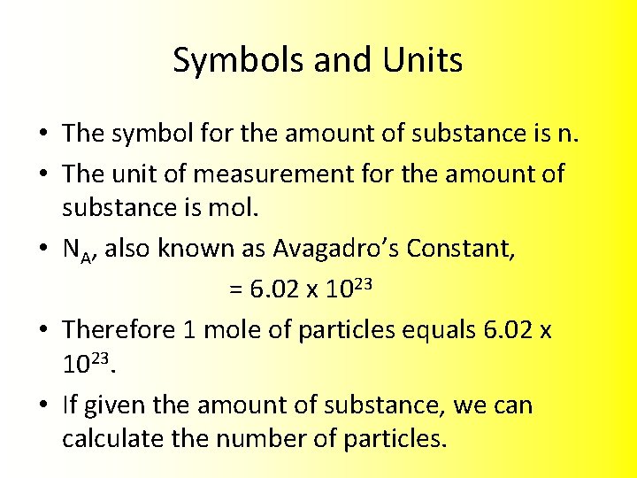 Symbols and Units • The symbol for the amount of substance is n. •