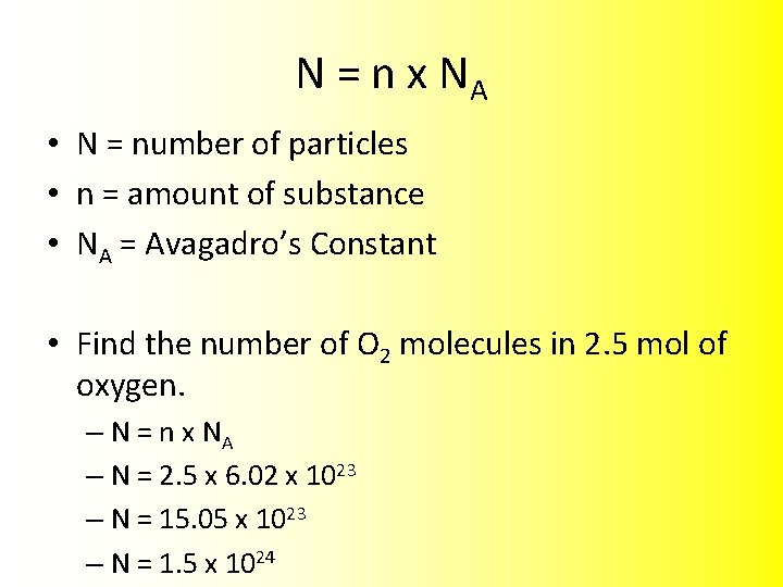 N = n x NA • N = number of particles • n =