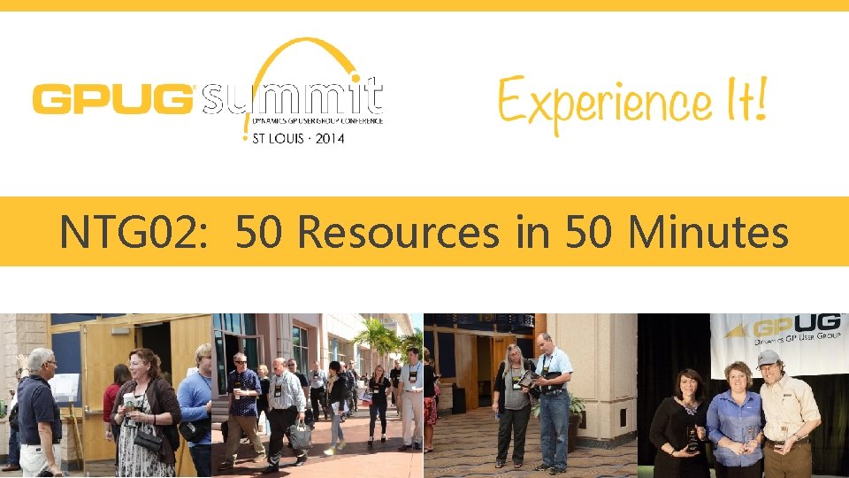 NTG 02: 50 Resources in 50 Minutes #GPUGsummit 