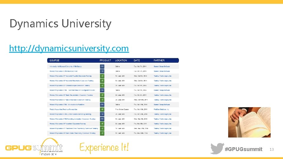 Dynamics University http: //dynamicsuniversity. com #GPUGsummit 13 