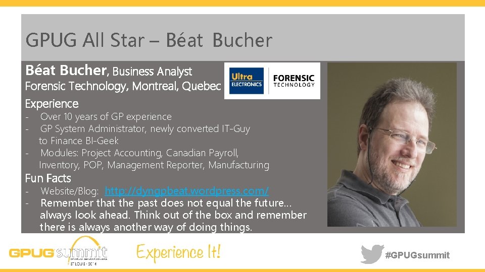 GPUG All Star – Béat Bucher, Business Analyst Forensic Technology, Montreal, Quebec Experience -