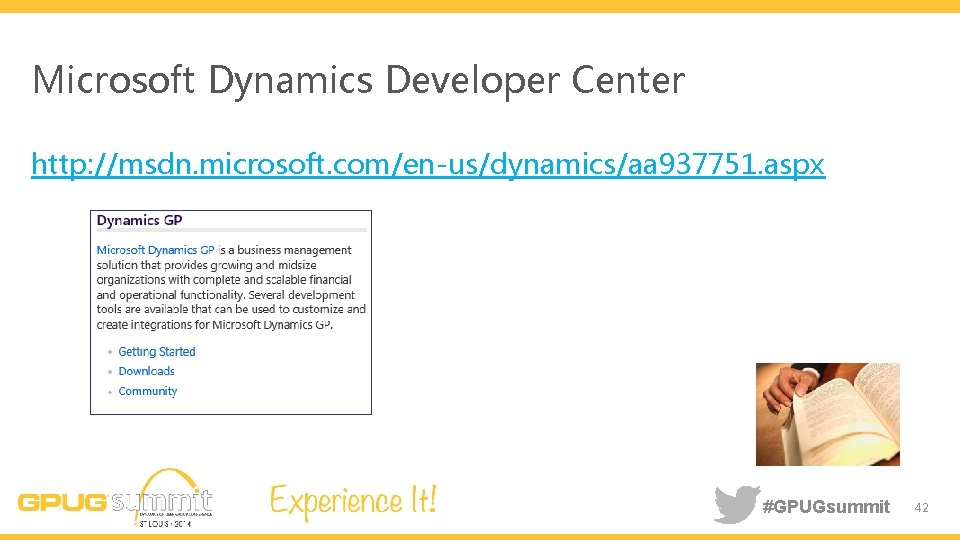 Microsoft Dynamics Developer Center http: //msdn. microsoft. com/en-us/dynamics/aa 937751. aspx #GPUGsummit 42 