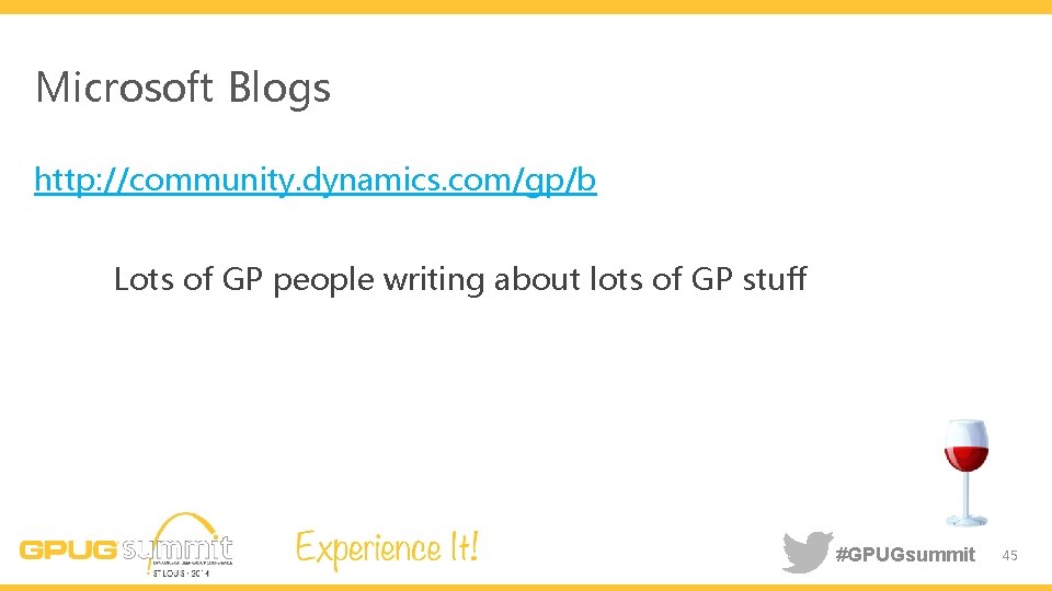 Microsoft Blogs http: //community. dynamics. com/gp/b Lots of GP people writing about lots of