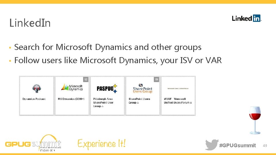 Linked. In • Search for Microsoft Dynamics and other groups • Follow users like