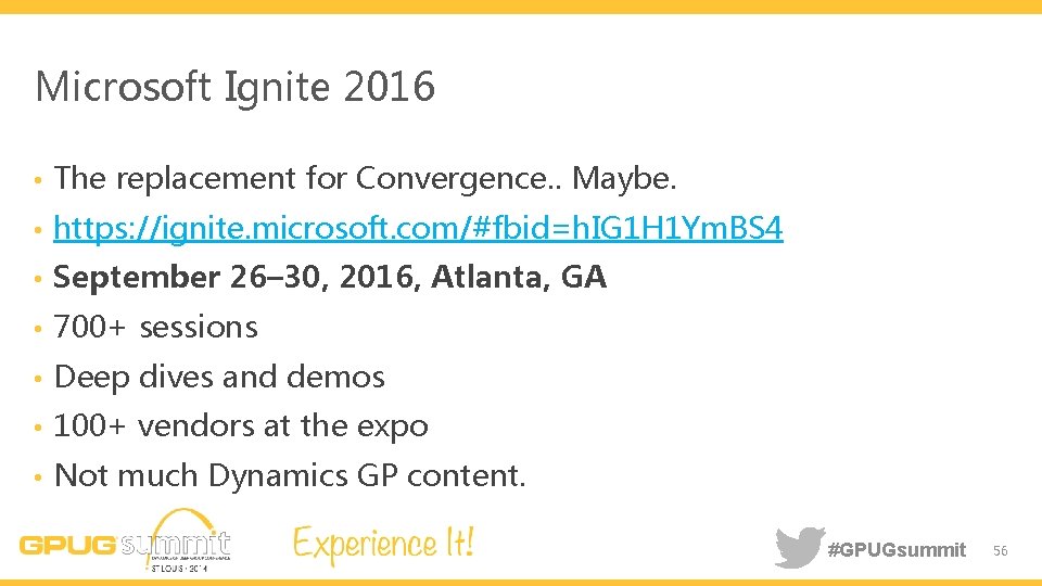 Microsoft Ignite 2016 • The replacement for Convergence. . Maybe. • https: //ignite. microsoft.