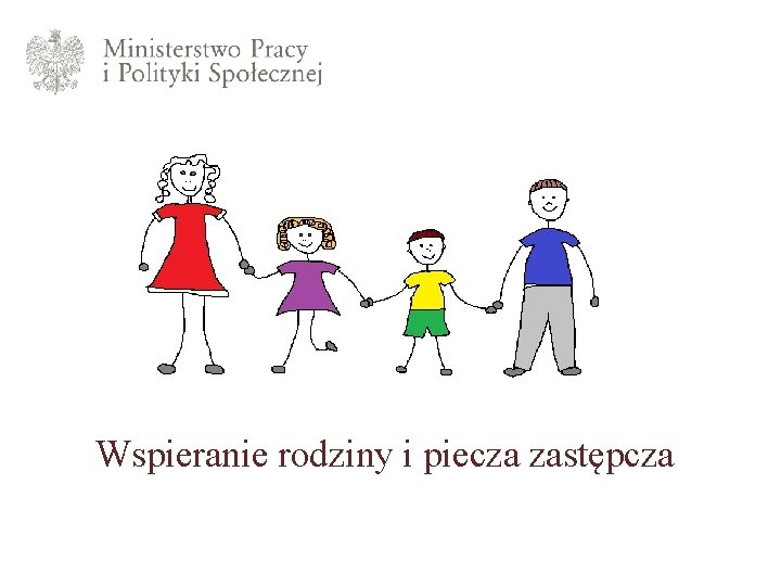 Wspieranie rodziny i piecza zastępcza 