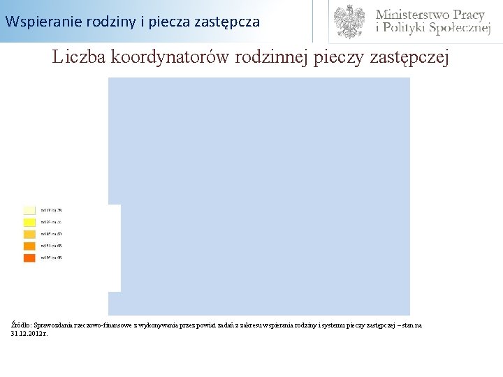 Wspieranie rodziny i piecza zastępcza Liczba koordynatorów rodzinnej pieczy zastępczej Źródło: Sprawozdania rzeczowo-finansowe z