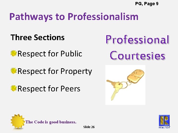 PG, Page 9 Pathways to Professionalism Three Sections Professional Courtesies Respect for Public Respect