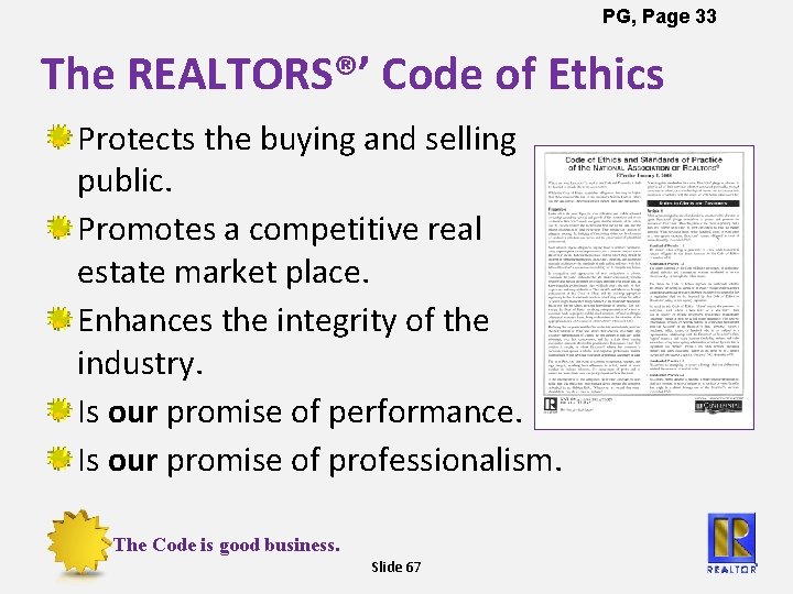 PG, Page 33 The REALTORS®’ Code of Ethics Protects the buying and selling public.