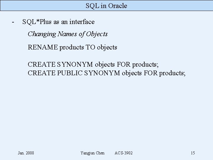 SQL in Oracle - SQL*Plus as an interface Changing Names of Objects RENAME products