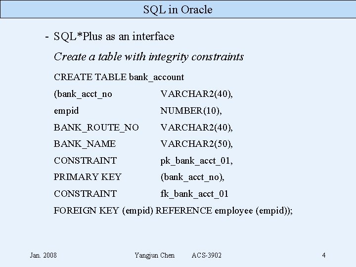 SQL in Oracle - SQL*Plus as an interface Create a table with integrity constraints