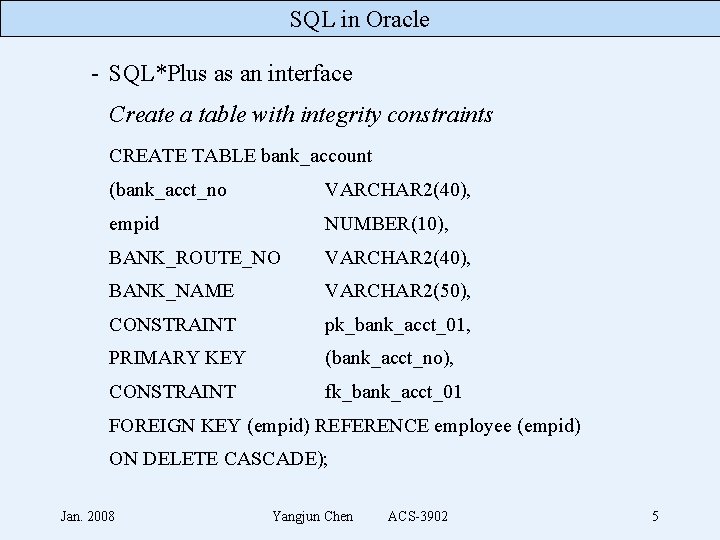 SQL in Oracle - SQL*Plus as an interface Create a table with integrity constraints