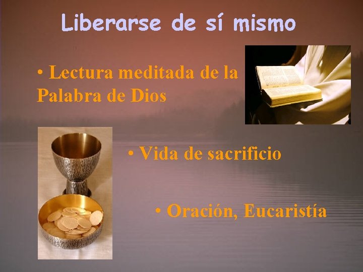 Liberarse de sí mismo • Lectura meditada de la Palabra de Dios • Vida