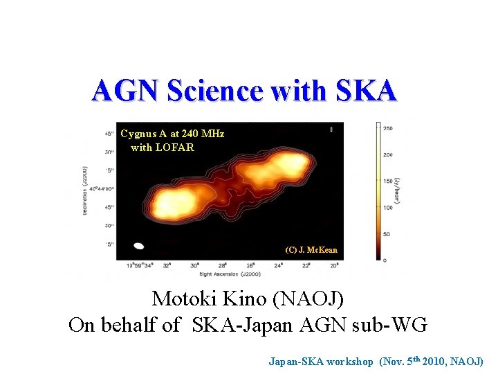 AGN Science with SKA Cygnus A at 240 MHz with LOFAR (C) J. Mc.