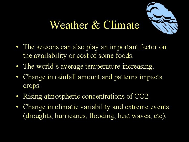 Weather & Climate • The seasons can also play an important factor on the Weather & Climate • The seasons can also play an important factor on the